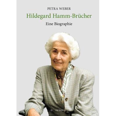 Hildegard Hamm-Brücher, Gebundene Ausgabe von Weber Petra, Metropol-Verlag, 978-3-86331-843-7