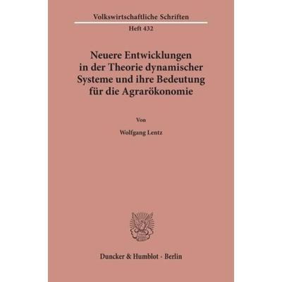 Neuere Entwicklungen in der Theorie dynamischer Systeme und ihre Bedeutung für die Agrarökonomie., Taschenbuch von Wolfgang Lentz, Duncker & Humblot,