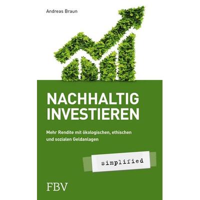 Nachhaltig investieren – simplified, Taschenbuch von Andreas Braun, Finanzbuch Verlag, 978-3-95972-305-3