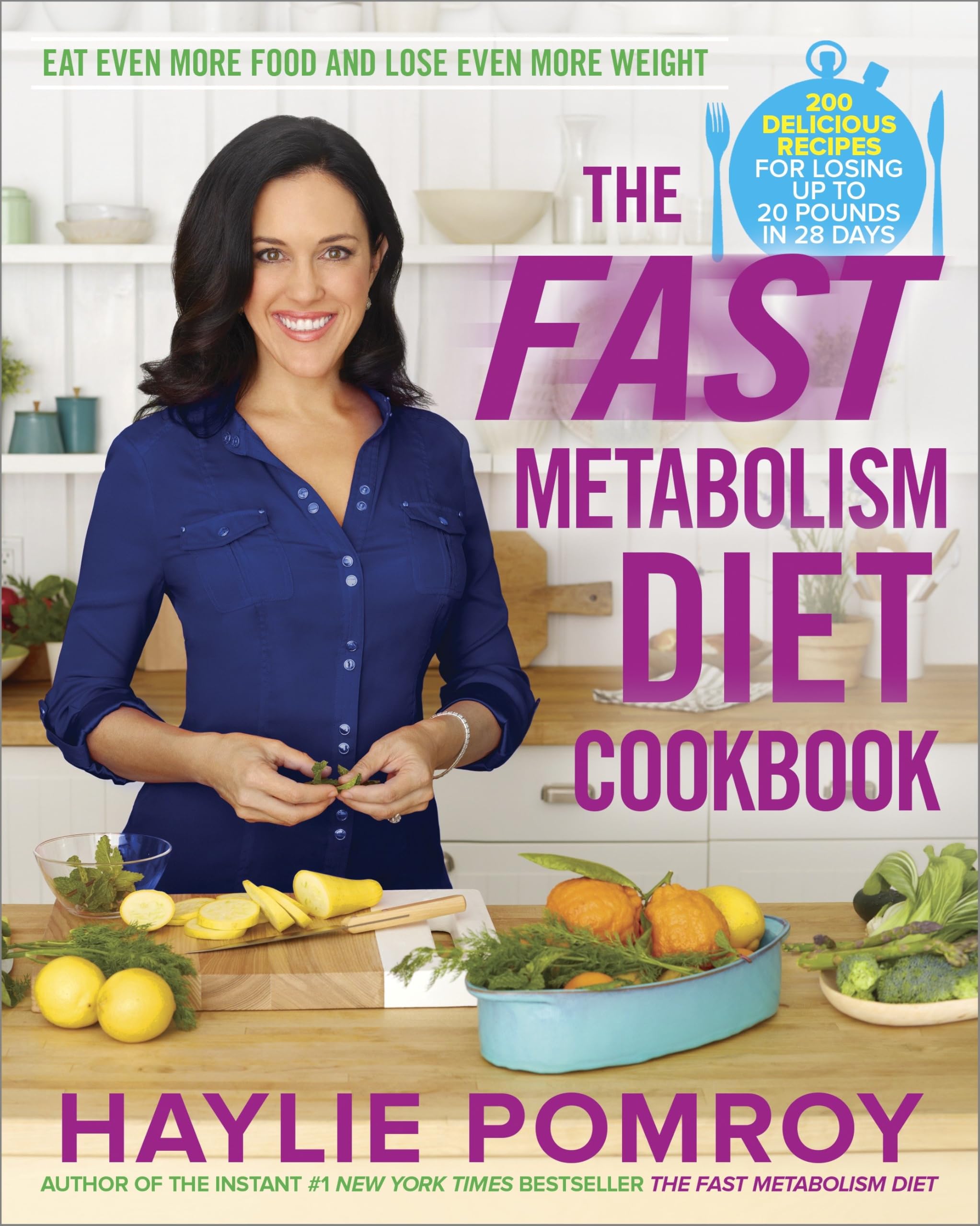 Haylie Pomroy - The Fast Metabolism Diet Cookbook: Eat Even More Food and Lose Even More Weight - Preis vom 09.10.2026 07:28:09 h