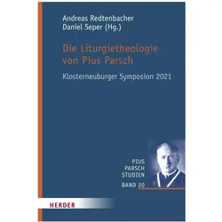 Die Liturgietheologie von Pius Parsch, Fachbücher von Daniel Seper, Andreas Redtenbacher