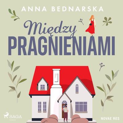 Między pragnieniami - Anna Bednarska, Audio, 9788728577523