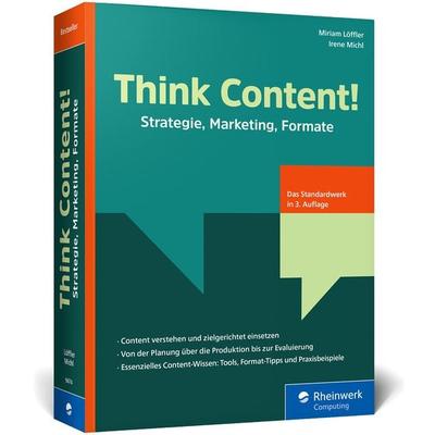 Think Content!, Taschenbuch von Miriam Löffler,Irene Michl, Rheinwerk, 978-3-8362-9474-4