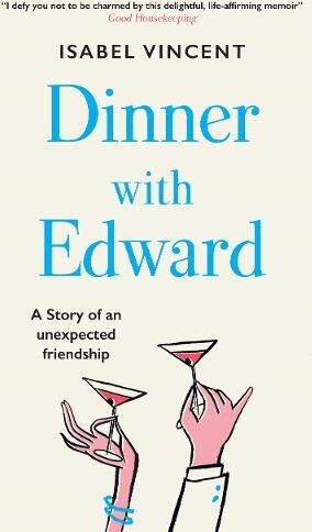 Isabel Vincent - Dinner with Edward: A Story of an Unexpected Friendship - Preis vom 19.10.2026 19:33:35 h