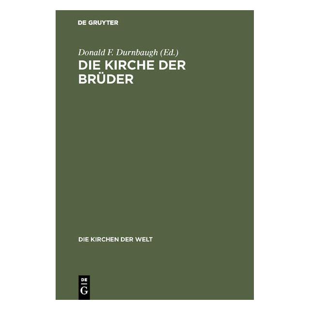 De Gruyter Die Kirche der Brüder (Deutsch, Hardcover, Donald F. Durnbaugh) (67977296)
