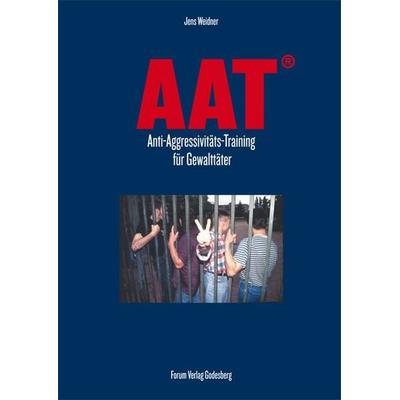 AAT – Anti-Aggressivitätstraining für Gewalttäter, Taschenbuch von Jens Weidner, Forum Vlg Godesberg, 978-3-936999-42-6