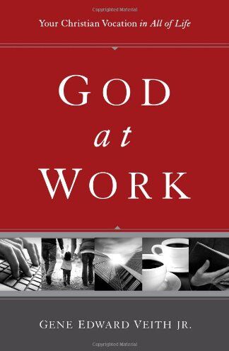 Veith, Gene Edward, Jr. - God at Work: Your Christian Vocation in All of Life - Preis vom 11.10.2026 15:43:13 h