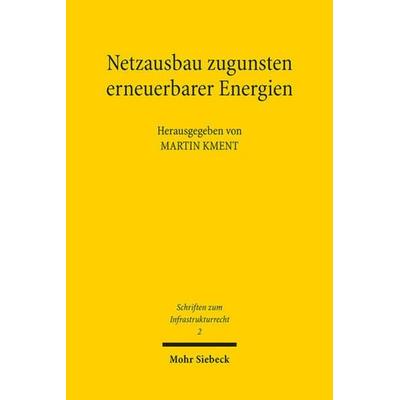 Netzausbau zugunsten erneuerbarer Energien, Taschenbuch von , Mohr Siebeck, 978-3-16-152429-5