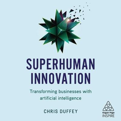 Superhuman Innovation - Chris Duffey, Audio, 9781789661323