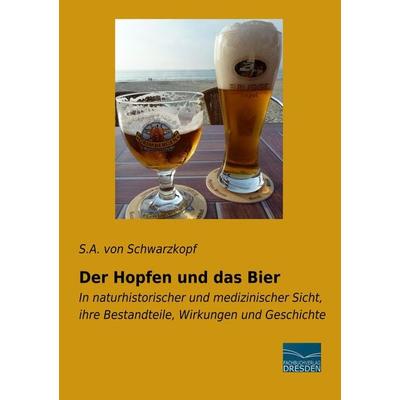 Der Hopfen und das Bier, Taschenbuch von S. A. Schwarzkopf, Fachbuchverlag Dresden, 978-3-96169-073-2