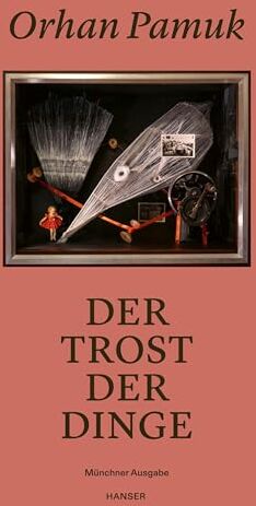 Orhan Pamuk - Der Trost der Dinge: Münchner Ausgabe - Preis vom 09.10.2026 07:28:09 h