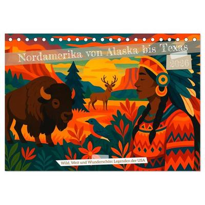 Nordamerika von Alaska bis Texas - Wild, Weit und Wunderschön (Tischkalender 2026 DIN A5 quer), CALVENDO Monatskalender