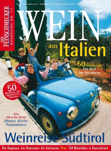 Wein aus Italien: Der Feinschmecker Bookazine: Wein aus Italien. 50 Urlaubstipps . Ein Bett im Weinberg (Feinschmecker Bookazines) - Preis vom 09.10.2026 07:28:09 h
