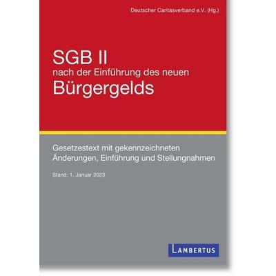 SGB II nach der Einführung des neuen Bürgergelds, Taschenbuch von Deutscher Caritasverband e.V., Lambertus, 978-3-7841-3556-4