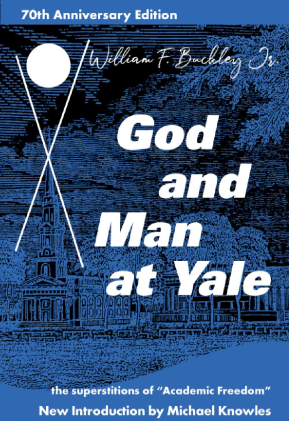 God and Man at Yale: The Superstitions of 'Academic Freedom' - Preis vom 09.10.2026 07:28:09 h