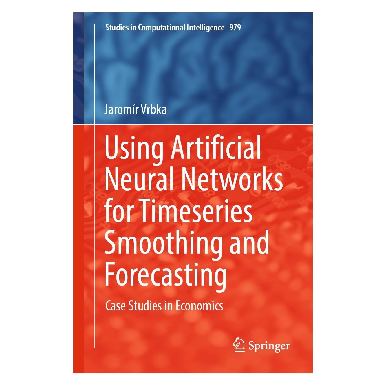 Springer Using Artificial Neural Networks for Timeseries Smoothing and Forecasting (Englisch, Hardcover, Jaromír Vrbka) (9783030756482)