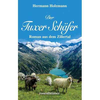 Der Tuxer Schäfer, Gebundene Ausgabe von Hermann Holzmann, Rosenheimer Verlagshaus