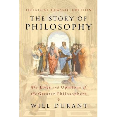 The Story of Philosophy (Original Classic Edition), Taschenbuch von Will Durant, Maple Spring Publishing
