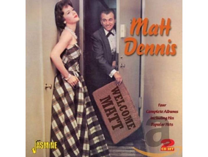 Matt Dennis - Welcome Matt
