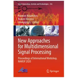New Approaches for Multidimensional Signal Processing, Fachbücher von Shengqing Li, Roumen Kountchev, Rumen Mironov