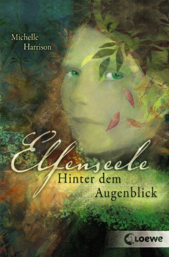 Michelle Harrison - Elfenseele 01. Hinter dem Augenblick - Preis vom 11.10.2026 15:43:13 h