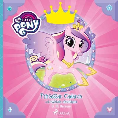 Prinsessan Cadance och Hjärtats vårträdgård - G.M. Berrow, Audio, 9788726223811