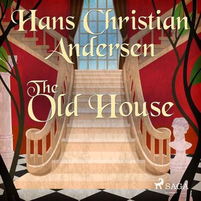 The Old House - Hans Christian Andersen, Audio, 9788726630275