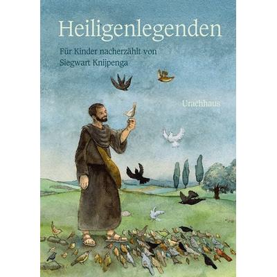 Heiligenlegenden, Gebundene Ausgabe von Siegwart Knijpenga, Urachhaus, 978-3-8251-5107-2