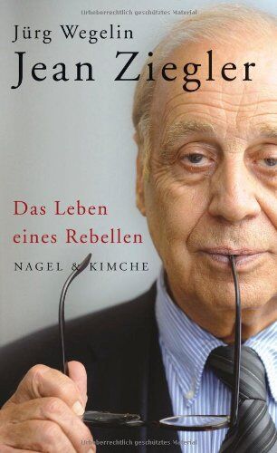 Jürg Wegelin - Jean Ziegler: Das Leben eines Rebellen - Preis vom 10.10.2026 11:48:34 h