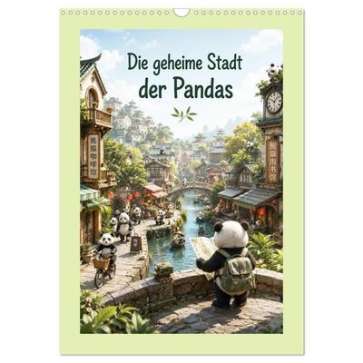 Die geheime Stadt der Pandas (Wandkalender 2027 DIN A3 hoch), CALVENDO Monatskalender