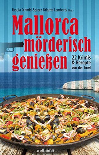 Ursula Schmid-Spreer - Mallorca mörderisch genießen: 22 Krimis & Rezepte - Preis vom 09.10.2026 07:28:09 h