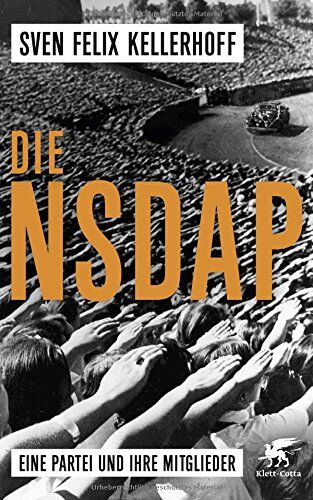 Kellerhoff, Sven Felix - Die NSDAP: Eine Partei und ihre Mitglieder - Preis vom 09.10.2026 07:28:09 h