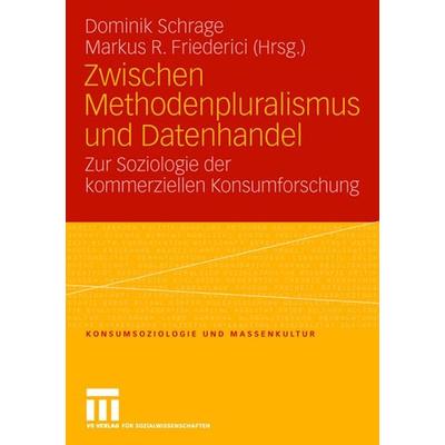 Zwischen Methodenpluralismus und Datenhandel, Taschenbuch von Dominik Schrage,Markus R. Friederici, VS Verlag für Sozialwissenschaften,
