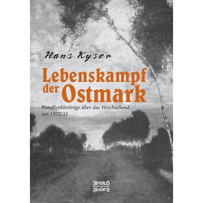 Lebenskampf der Ostmark, Taschenbuch von Hans Kyser, Severus Verlag, 978-3-95801-549-4