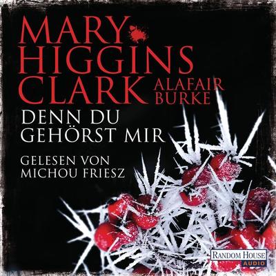 Denn du gehörst mir - Mary Higgins Clark,Alafair Burke, Audio, 9783837149623