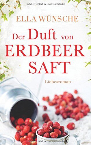 Ella Wünsche - Der Duft von Erdbeersaft - Preis vom 13.10.2026 19:28:25 h
