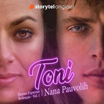 Toni: Paixões expressas 1 - Nana Pauvolih, Audio, 9789180554022
