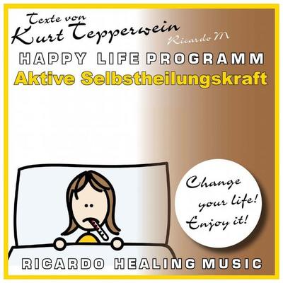 Aktive Selbstheilungskraft (Happy Life Programm) [Texte von Kurt Tepperwein] - Kurt Tepperwein, Audio, 4250618857961