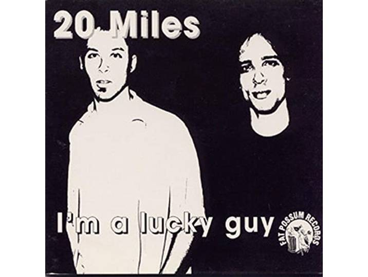 20Miles - Im A Lucky Guy