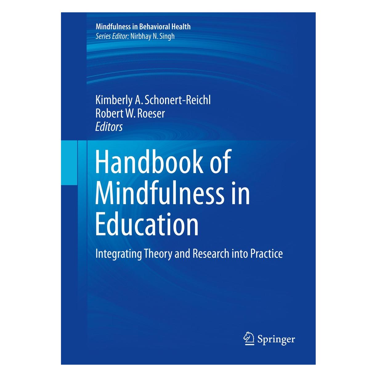 Springer Handbook of Mindfulness in Education (Englisch, Hardcover, Kimberly A. Schonert-Reichl, Robert W. Roeser) (9781493935048)