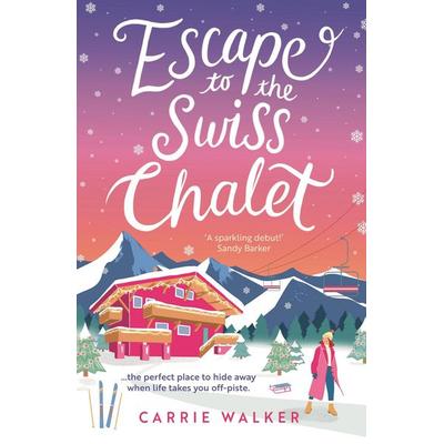 Escape to the Swiss Chalet, Taschenbuch von Carrie Walker, Bloomsbury Academic