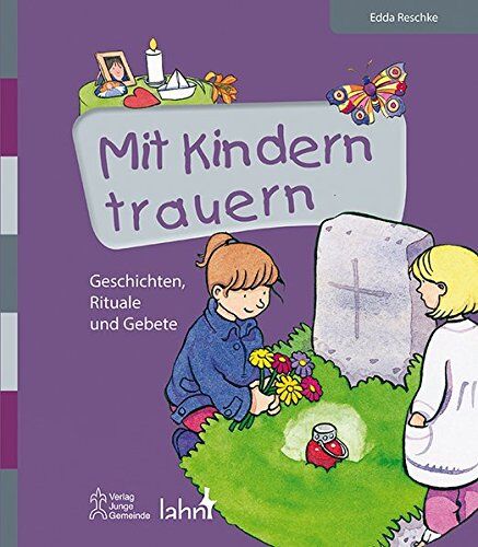 Edda Reschke - Mit Kindern trauern: Geschichten, Rituale und Gebete - Preis vom 17.10.2026 19:25:27 h