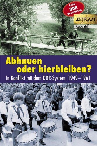 Jürgen Kleindienst - Abhauen oder hierbleiben?: Im Konflikt mit dem DDR-System. 1949-1961. Auswahl - Preis vom 02.10.2026 23:42:20 h