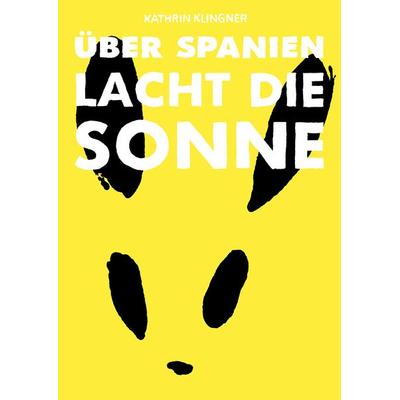 Über Spanien lacht die Sonne, Taschenbuch von Kathrin Klingner, Reprodukt