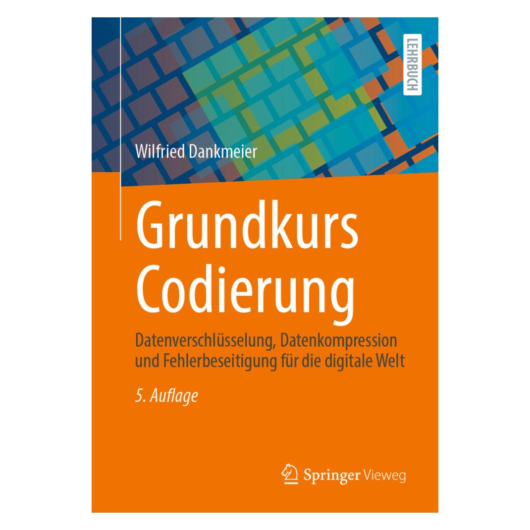 Vieweg & Teubner Grundkurs Codierung (Deutsch, Softcover, Wilfried Dankmeier) (47357269)