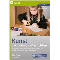 Kunst fachfremd unterrichten, die Praxis 1-2, Schulbücher von Manfred Kiesel
