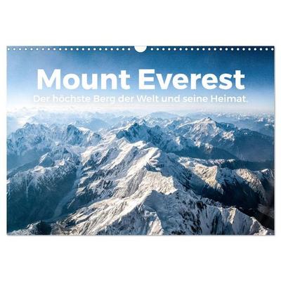 Mount Everest - Der höchste Berg der Welt und seine Heimat. (Wandkalender 2026 DIN A3 quer), CALVENDO Monatskalender