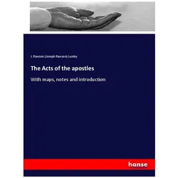 The Acts of the apostles, Sachbücher von J Rawson Lumby, Joseph R. Lumby