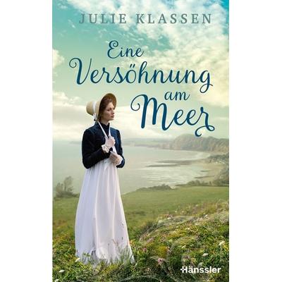 Eine Versöhnung am Meer, Gebundene Ausgabe von Julie Klassen, Hänssler, 978-3-7751-6294-4