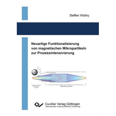 Neuartige Funktionalisierung von magnetischen Mikropartikeln zur Prozessintensivierung, Taschenbuch von Steffen Wollny, Cuvillier Verlag,